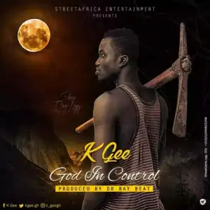 K Gee - God In Control (Prod. By Dr. Ray Beat)